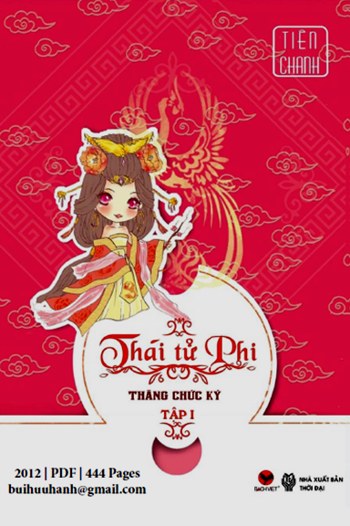 Thái Tử Phi Thăng Chức Ký Tập 1 (NXB Thời Đại 2012) - Tiên Chanh, 444 Trang