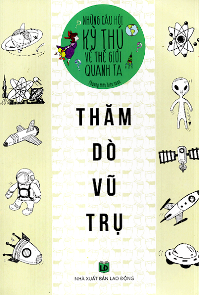 Thăm Dò Vũ Trụ (NXB Lao Động 2015) - Phương Hiếu, 203 Trang