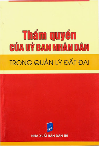 Thẩm Quyền Của Ủy Ban Nhân Dân Trong Quản Lý Đất Đai (NXB Dân Trí 2010) - Anh Tuấn, 147 Trang