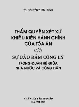 Thẩm Quyền Xét Xử Khiếu Kiện Hành Chính Của Tòa Án - Ts. Nguyễn Thanh Bình, 284 Trang