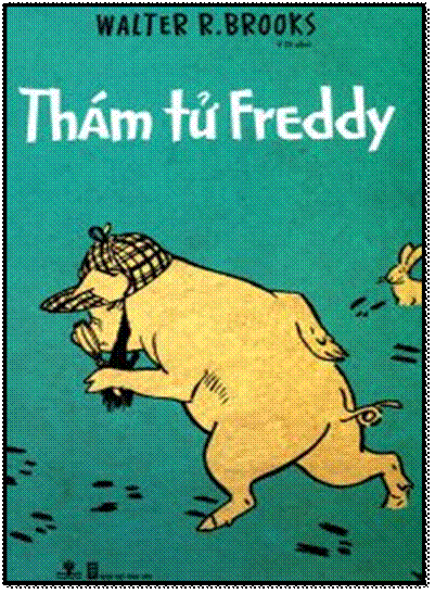 Thám Tử Freddy (NXB Hội Nhà Văn 2009) - Walter R.Brooks, 263 Trang