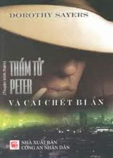 Thám Tử Peter & Cái Chết Bí Ẩn (NXB Công An 2007) - Dorothy Sayers, 326 Trang