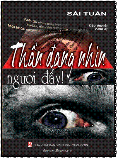 Thần Đang Nhìn Ngươi Đấy (NXB Văn Hóa Thông Tin 2009) - Sái Tuấn, 494 Trang