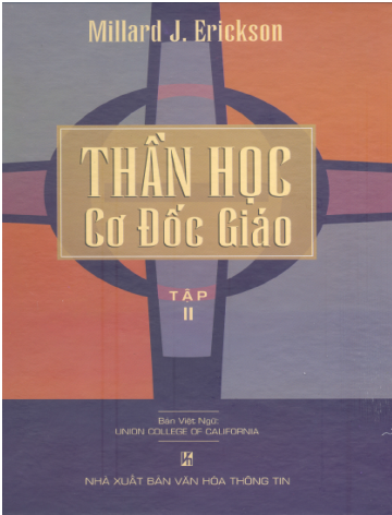 Thần Học Cơ Đốc Giáo Tập 2 (NXB Văn Hóa Thông Tin 2007) - Millard J. Erickson, 554 Trang