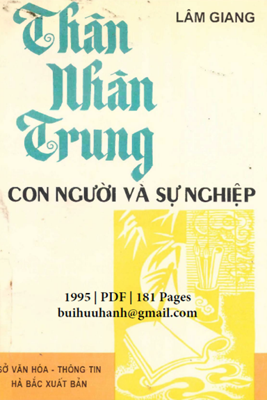 Thân Nhân Trung-Con Người Và Sự Nghiệp (NXB Hà Bắc 1995) - Lâm Giang, 181 Trang