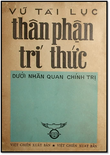 Thân Phận Trí Thức Dưới Nhãn Quan Chính Trị (NXB Việt Chiến 1969) - Vũ Tài Lục, 306 Trang