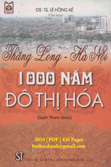 Thăng Long-Hà Nội 1000 Năm Đô Thị Hóa (NXB Chính Trị 2010) - Lê Hồng Kế, 426 Trang