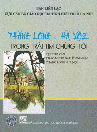 Thăng Long Hà Nội Trong Trái Tim Chúng Tôi (NXB Đại Học Quốc Gia 2010) - Lê Sĩ Nghĩa, 248 Trang