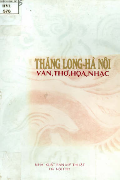 Thăng Long-Hà Nội Văn, Thơ, Họa, Nhạc (NXB Mỹ Thuật 1995) - Nhiều Tác Giả, 117 Trang