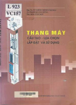 Thang Máy-Cấu Tạo, Lựa Chọn, Lắp Đặt Và Sử Dụng - Vũ Liêm Chính, 144 Trang