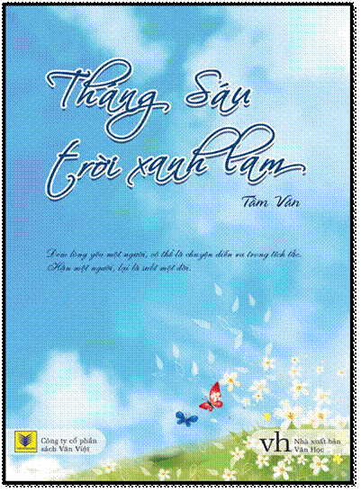 Tháng Sáu Trời Xanh Lam (NXB Văn Học 2011) - Tâm Văn, 444 Trang