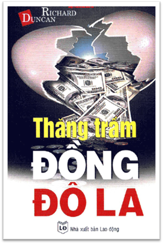 Thăng Trầm Đồng Đô La (NXB Lao Động 2009) - Richard Duncan, 352 Trang