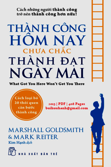 Thành Công Hôm Nay Chưa Chắc Thành Đạt Ngày Mai (NXB Trẻ 2015) - Marshall Goldsmith, 408 Trang