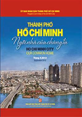 Thành Phố Hồ Chí Minh Ngôi Nhà Của Chúng Ta (NXB Tổng Hợp 2013) - Nhiều Tác Giả, 304 Trang