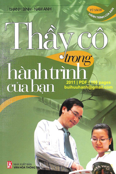 Thầy Cô Trong Hành Trình Của Bạn (NXB Văn Hóa Thông Tin 2011) - Thanh Bình, 165 Trang