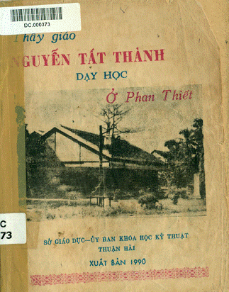 Thầy Giáo Nguyễn Tất Thành Dạy Học Ở Phan Thiết (NXB Thuận Hải 1990) - Kiều Ngọc Tú, 68 Trang