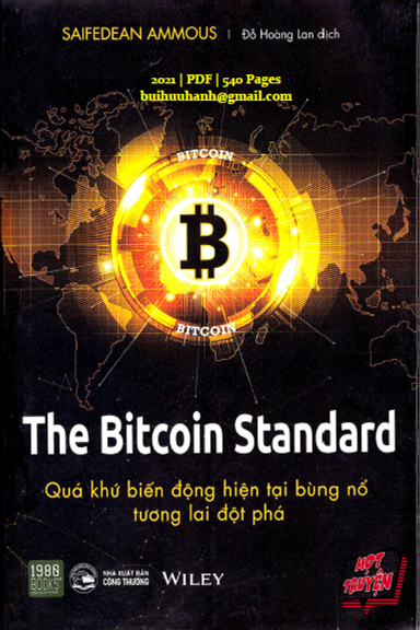 The Bitcoin Standard Quá Khứ Biến Động, Hiện Tại Bùng Nổ, Tương Lai Đột Phá - Saifedean Ammous