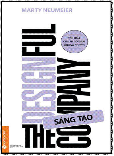 The Designful Company - Sáng Tạo (NXB Lao Động Xã Hội 2010) - Marty Neumeier, 196 Trang