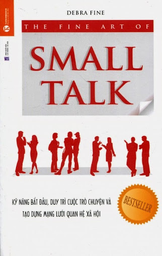 The Fine Art Of Small Talk (Nghệ Thuật Của Tiếng Nói Nhỏ) - Debra Fine, 110 Trang