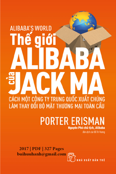 Thế Giới Alibaba Của Jack Ma (NXB Trẻ 2017) - Porter Erisman, 327 Trang