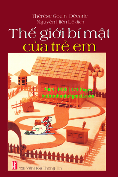 Thế Giới Bí Mật Của Trẻ Em (NXB Văn Hóa Thông Tin 2003) - Thérèse Gouin-Décarie, 171 Trang