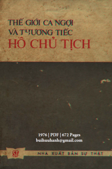 Thế Giới Ca Ngợi Và Thương Tiếc Hồ Chủ Tịch (NXB Sự Thật 1976) - Nhiều Tác Giả, 672 Trang