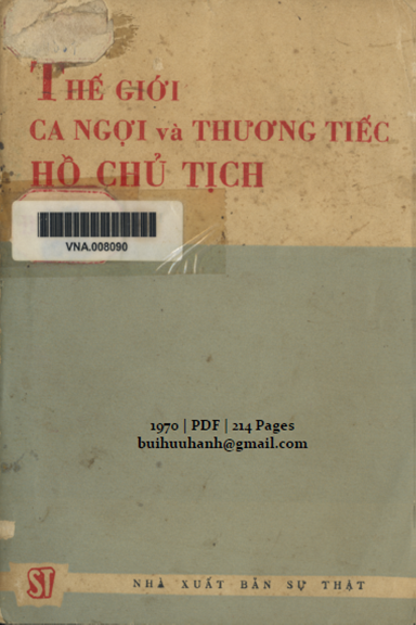 Thế Giới Ca Ngợi Và Thương Tiếc Hồ Chủ Tịch Tập 1 (NXB Sự Thật 1970) - Phan Tiến Tích, 214 Trang