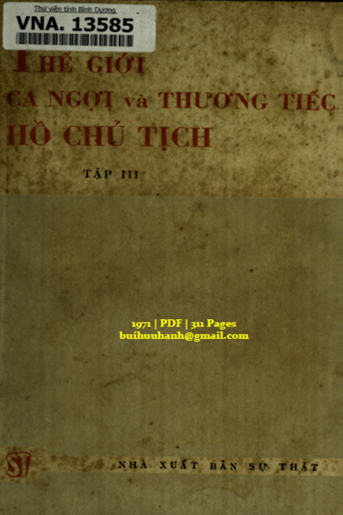Thế Giới Ca Ngợi Và Thương Tiếc Hồ Chủ Tịch Tập 3 (NXB Sự Thật 1971) - Phan Tiến Tích, 311 Trang