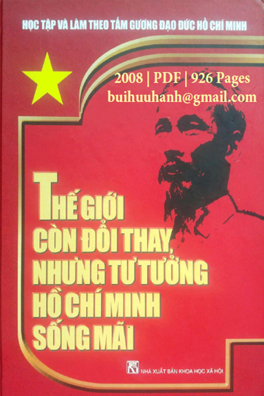 Thế Giới Còn Đổi Thay, Nhưng Tư Tưởng Hồ Chí Minh Sống Mãi (NXB Khoa Học Xã Hội 2008) - Thành Duy