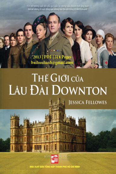 Thế Giới Của Lâu Đài Downton (NXB Tổng Hợp 2013) - Jessica Fellowes, 314 Trang