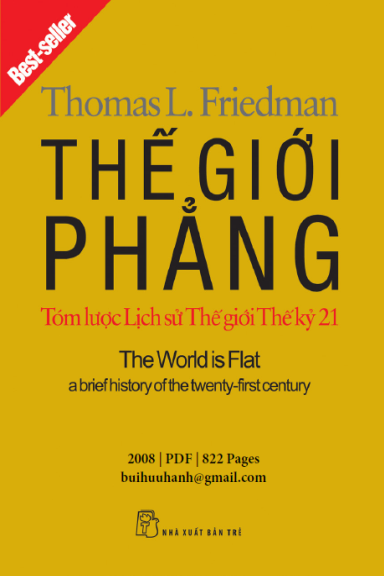 Thế Giới Phẳng-Tóm Lược Lịch Sử Thế Kỉ 21 (NXB Trẻ 2008) - Thomas L. Friedm, 822 Trang