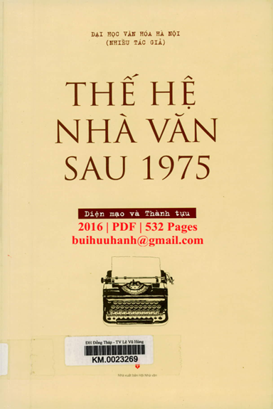 Thế Hệ Nhà Văn Sau 1975-Diện Mạo Và Thành Tựu (NXB Hội Nhà Văn 2016) - Nhiều Tác Giả, 532 Trang