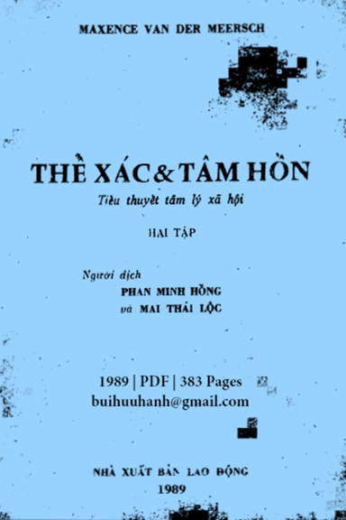 Thể Xác Và Tâm Hồn Tập 1 (NXB Lao Động 1989) - Maxence Van Der Meersch, 383 Trang