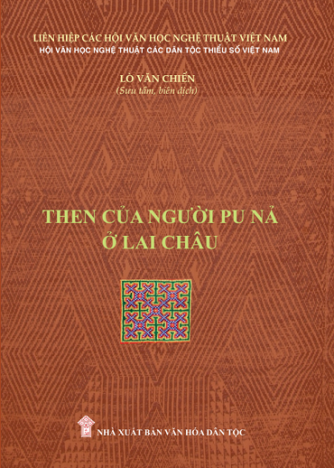 Then Của Người Pu Nả Ở Lai Châu (NXB Văn Hóa Dân Tộc 2019) - Lò Văn Chiến, 690 Trang