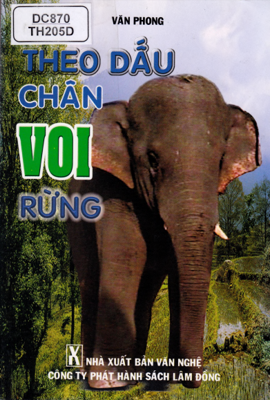 Theo Dấu Chân Voi Rừng (NXB Văn Nghệ 2002) - Văn Phong, 102 Trang