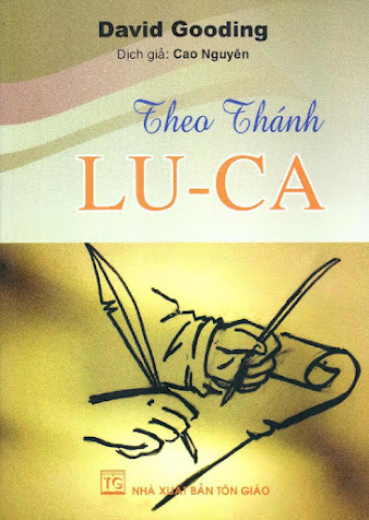 Theo Thánh Luca (NXB Tôn Giáo 2015) - David Gooding, 425 Trang