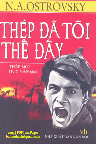 Thép Đã Tôi Thế Đấy (NXB Văn Học 2009) - Nikolai A.Ostrovsky, 474 Trang