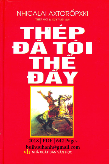 Thép Đã Tôi Thế Đấy (NXB Văn Học 2018) - Nikolai A. Ostrovsky, 642 Trang