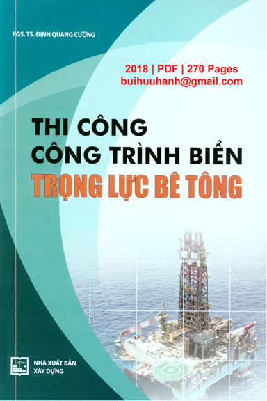 Thi Công Công Trình Biển Trọng Lực Bê Tông (NXB Xây Dựng 2018) - Đinh Quang Cường, 270 Trang