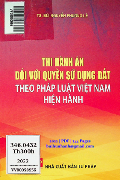 Thi Hành Án Đối Với Quyền Sử Dụng Đất Theo Pháp Luật Việt Nam Hiện Hành - Bùi Nguyễn Phương Lê