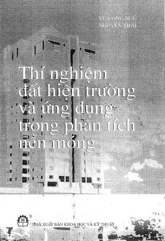 Thí Nghiệm Đất Hiện Trường Và Ứng Dụng Trong Phân Tích Nền Móng - Vũ Công Ngữ, 216 Trang
