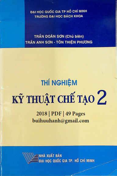 Thí Nghiệm Kỹ Thuật Chế Tạo 2 (NXB Đại Học Quốc Gia 2018) - Trần Doãn Sơn, 49 Trang
