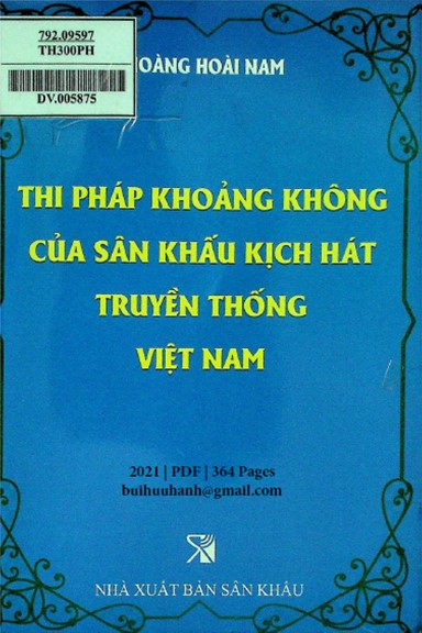 Thi Pháp Khoảng Không Của Sân Khấu Kịch Hát Truyền Thống (NXB Sân Khấu 2021) - Hoàng Hoài Nam