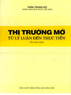 Thị Trường Mở-Từ Lý Luận Đến Thực Tiễn (NXB Công An 2004) - Trần Trọng Độ, 540 Trang