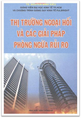 Thị Trường Ngoại Hối Và Các Giải Pháp Phòng Ngừa Rủi Ro (NXB Thống Kê 2009) - Nguyễn Minh Kiều
