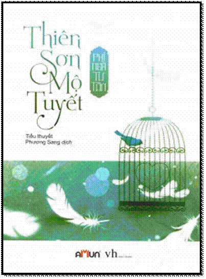 Thiên Sơn Mộ Tuyết (NXB Văn Học 2016) - Phỉ Ngã Tư Tồn, 464 Trang