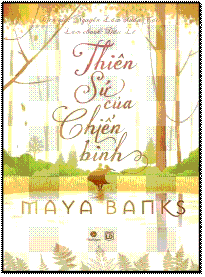 Thiên Sứ Của Chiến Binh (NXB Lao Động 2014) - Maya Banks, 444 Trang