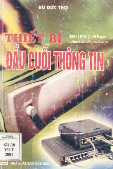 Thiết Bị Đầu Cuối Thông Tin (NXB Giáo Dục 2001) - Vũ Đức Thọ, 130 Trang