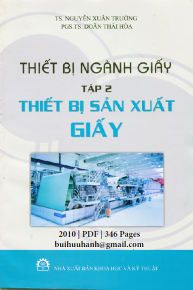 Thiết Bị Ngành Giấy Tập 2-Thiết Bị Sản Xuất Giấy (NXB Khoa Học Kỹ Thuật 2010) - Nguyễn Xuân Trường