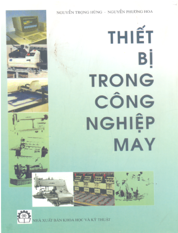 Thiết Bị Trong Công Nghiệp May (NXB Khoa Học Kỹ Thuật 2001) - Nguyễn Trọng Hùng, 249 Trang